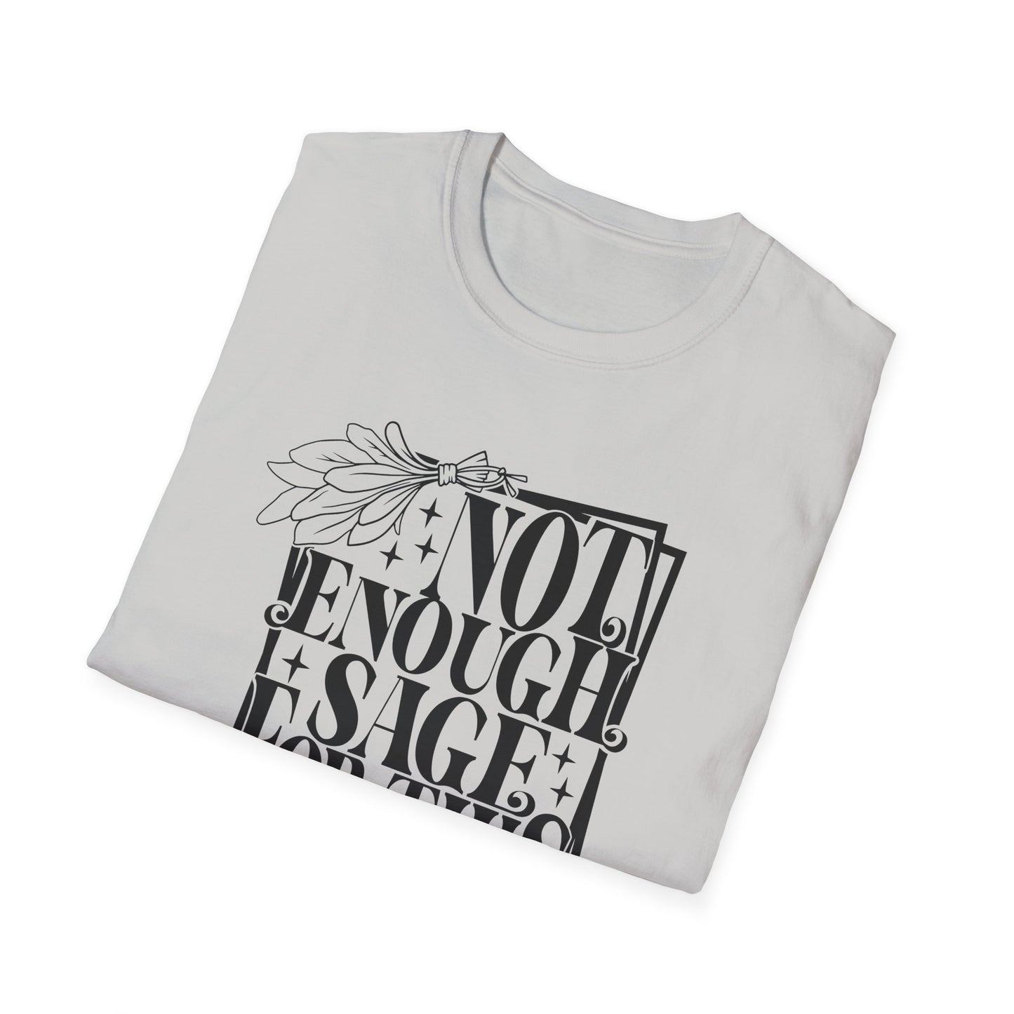 T-SHIRT | NOT ENOUGH SAGE