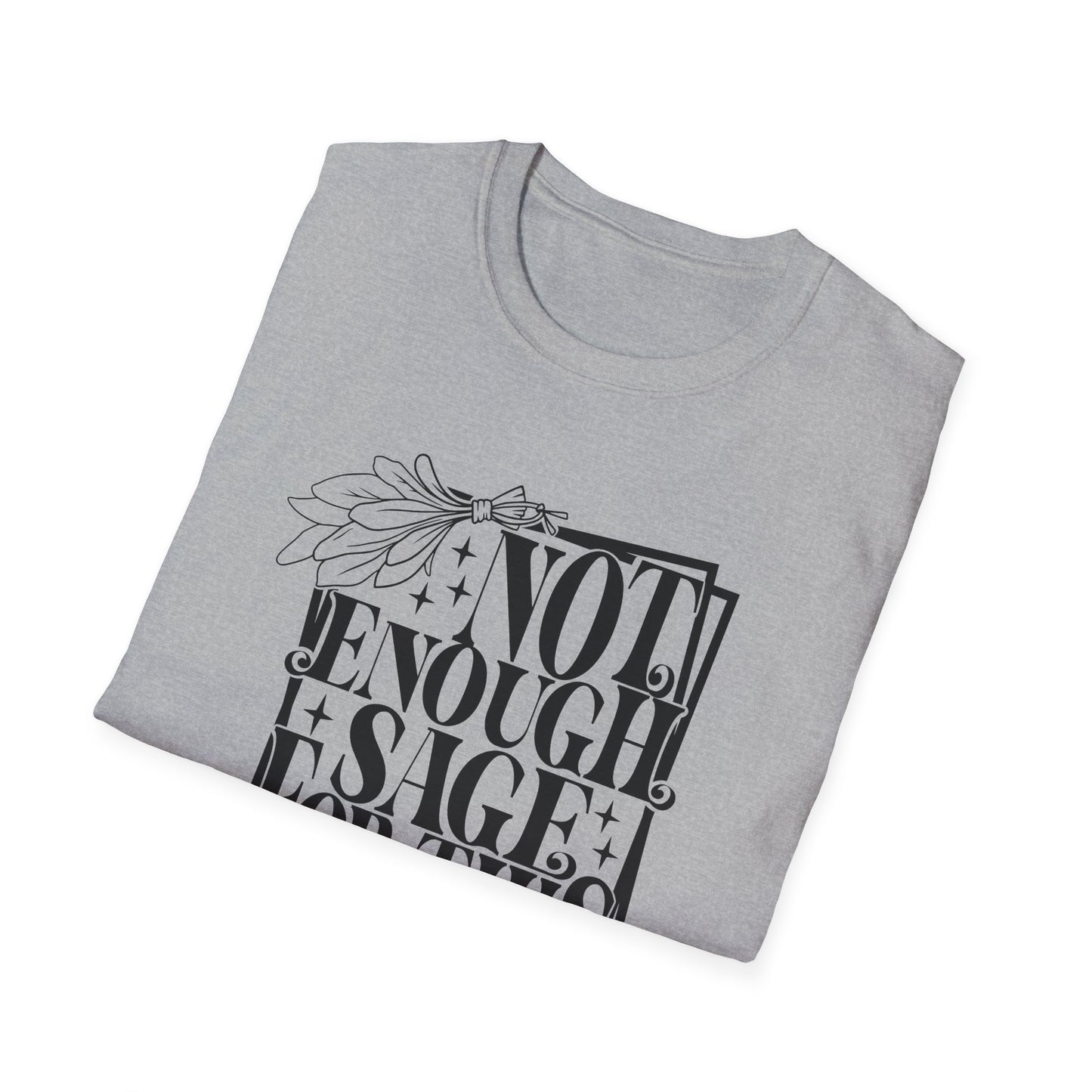 T-SHIRT | NOT ENOUGH SAGE