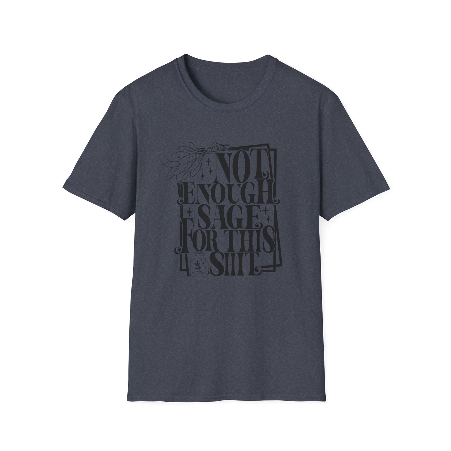 T-SHIRT | NOT ENOUGH SAGE