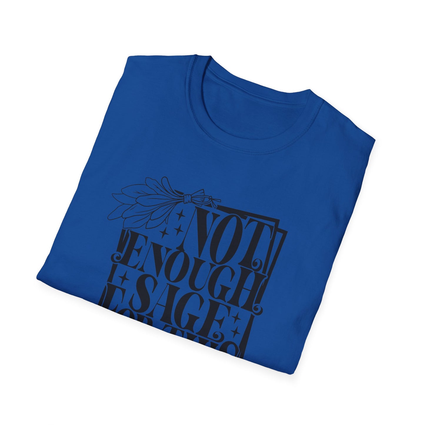 T-SHIRT | NOT ENOUGH SAGE