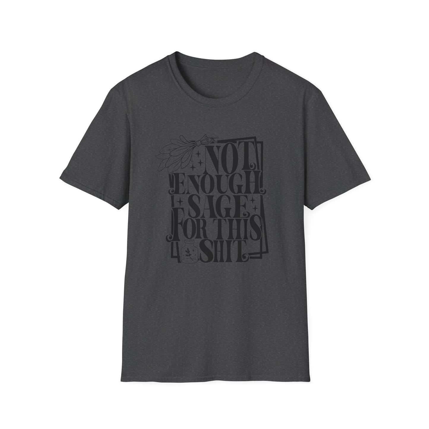 T-SHIRT | NOT ENOUGH SAGE