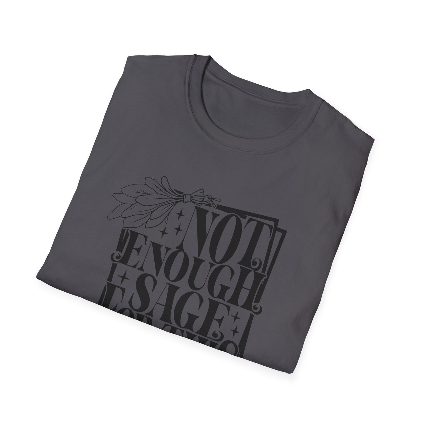 T-SHIRT | NOT ENOUGH SAGE