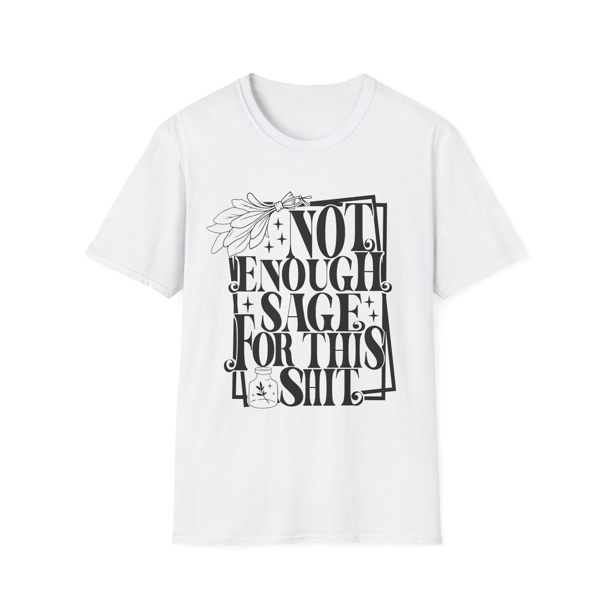 T-SHIRT | NOT ENOUGH SAGE
