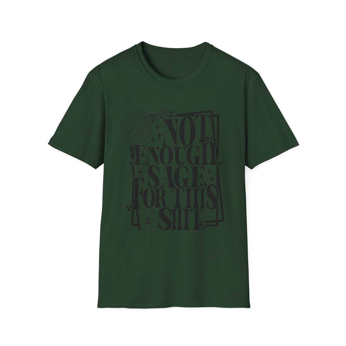 T-SHIRT | NOT ENOUGH SAGE