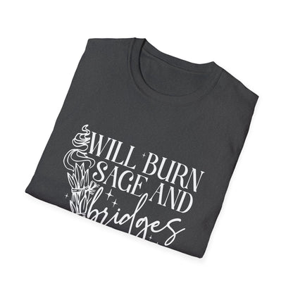 T-SHIRT | BURN BRIDGES & SAGE - (WHITE WRITING)