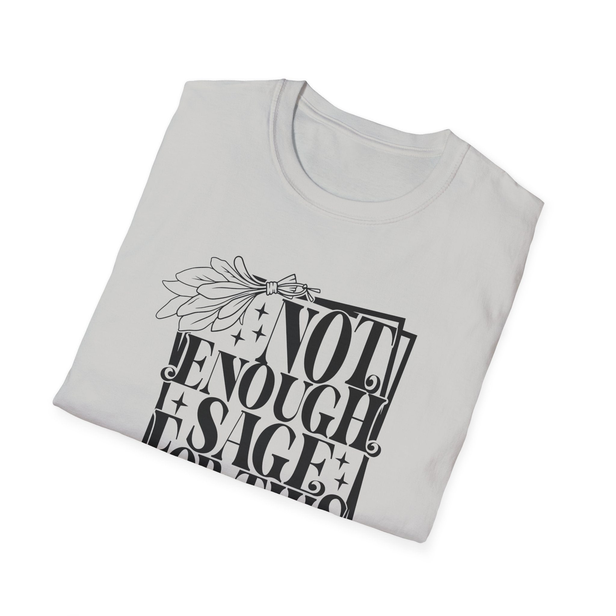 T-SHIRT | NOT ENOUGH SAGE
