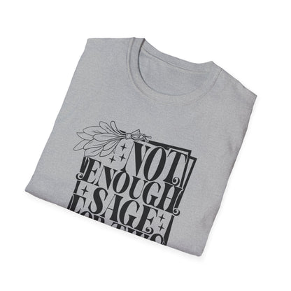T-SHIRT | NOT ENOUGH SAGE