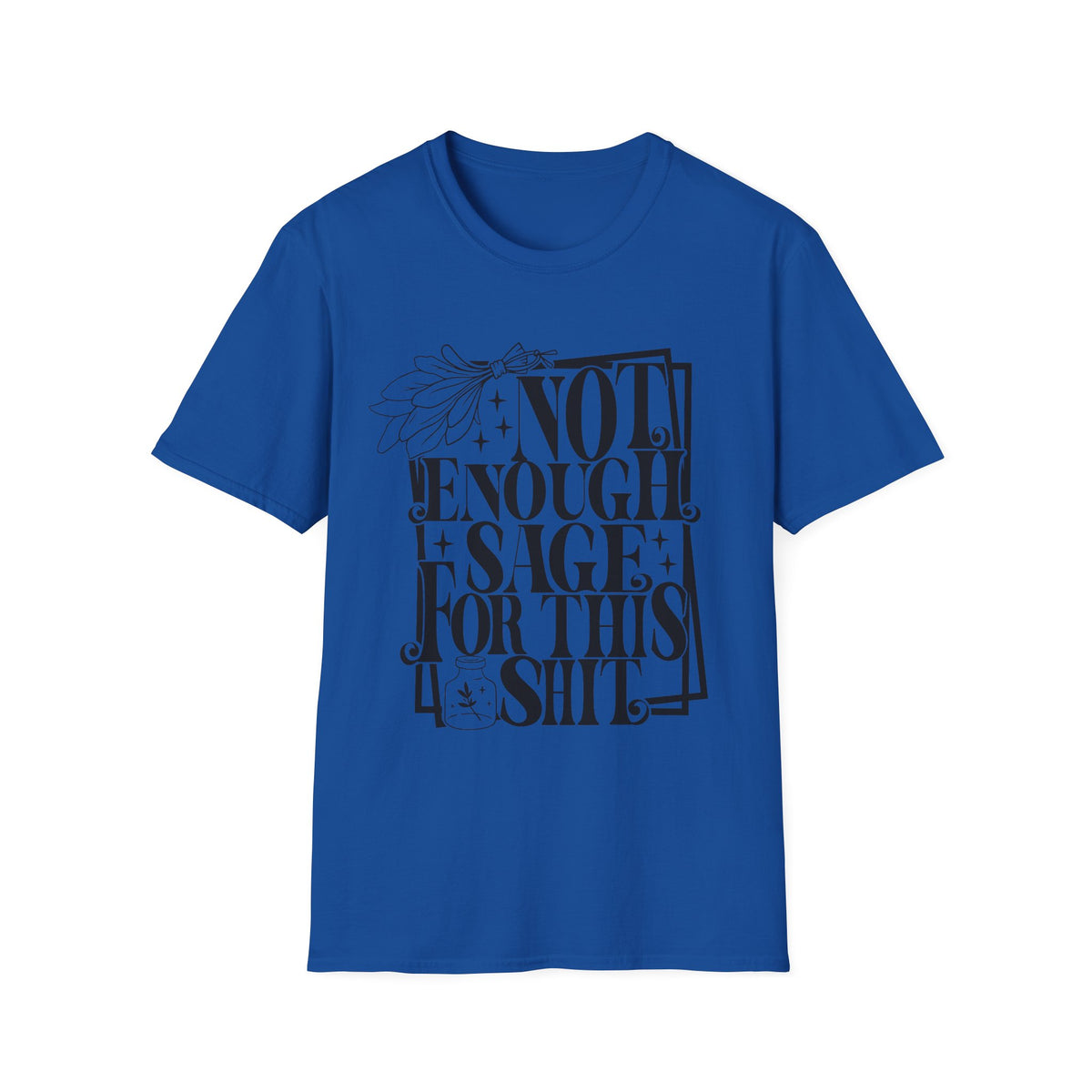 T-SHIRT | NOT ENOUGH SAGE