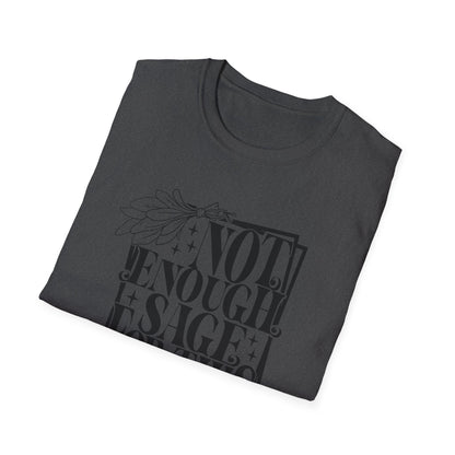 T-SHIRT | NOT ENOUGH SAGE