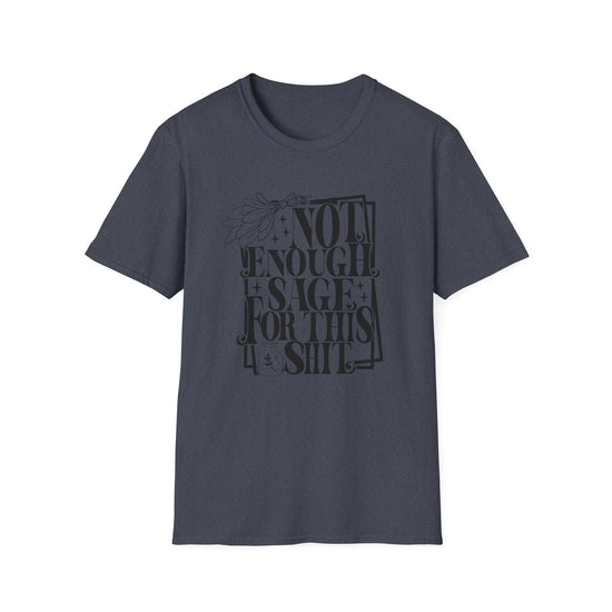 T-SHIRT | NOT ENOUGH SAGE