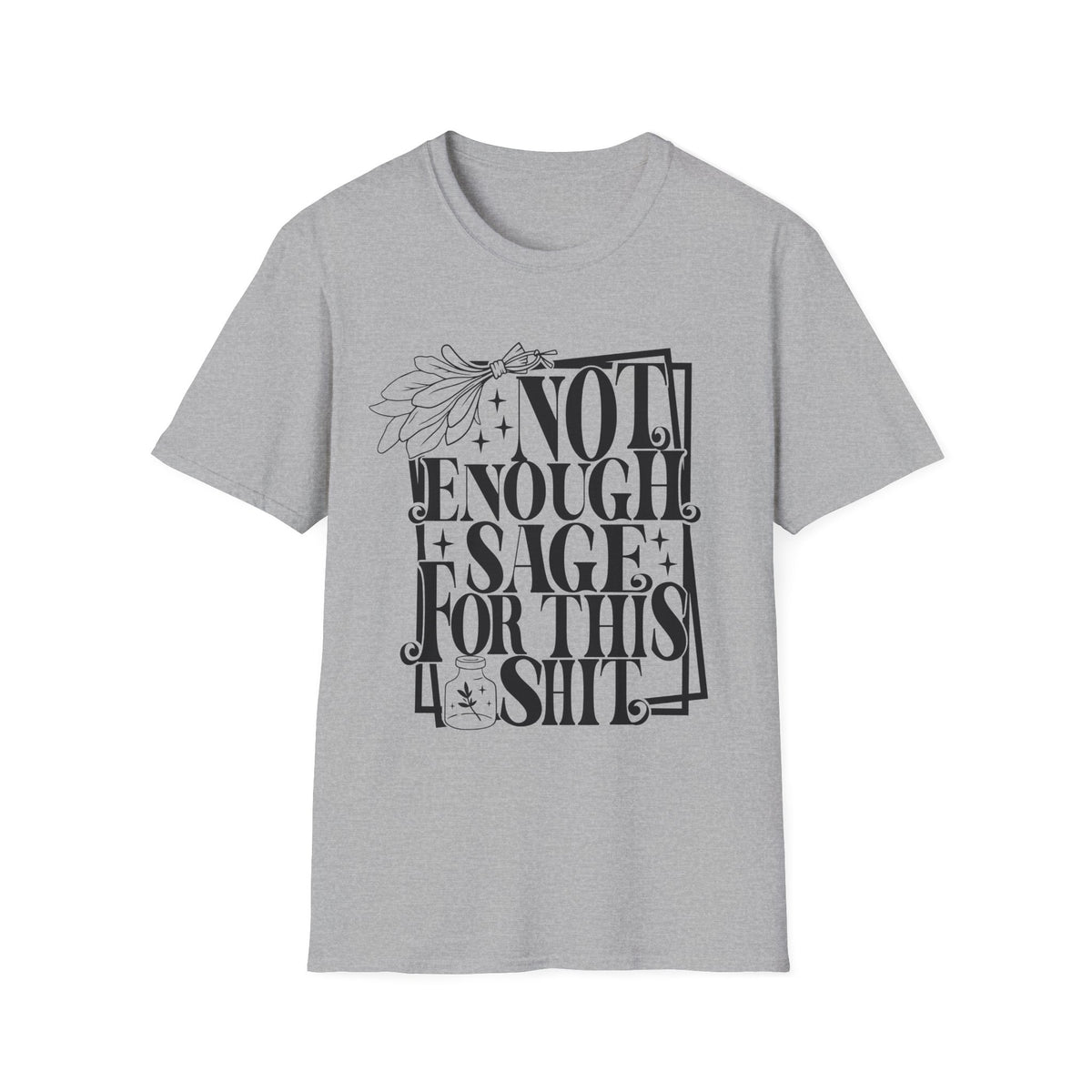 T-SHIRT | NOT ENOUGH SAGE