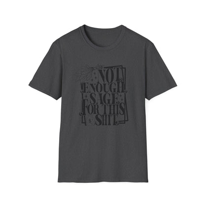T-SHIRT | NOT ENOUGH SAGE