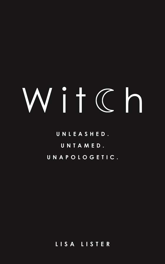 BOOKS || WITCH: UNLEASHED. UNTAMED. UNAPOLOGETIC.